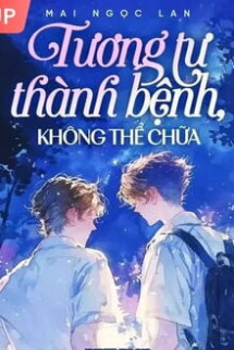 Tương Tư Thành Bệnh, Không Thể Chữa