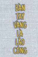 Bàn Tay Vàng Là Lão Công