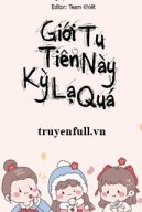 Giới Tu Tiên Này Kỳ Lạ Quá