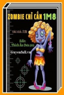 Zombie Chỉ Cắn 1M8